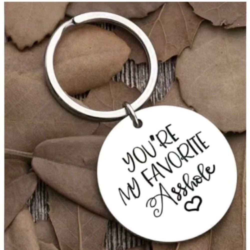 “You’re My Favorite A$$hole” Charm Keychain
